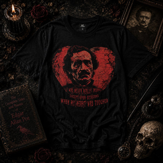 I was never really insane...Quote by Edgar Allan Poe
